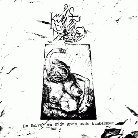 Kwade Droes : De Duivel en Zijn Gore Oude Kankermoer